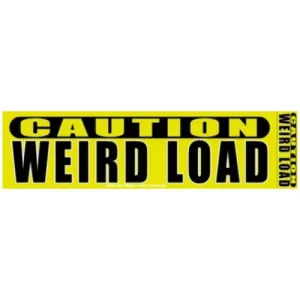 Humor: Caution Weird Load - Bumper Sticker