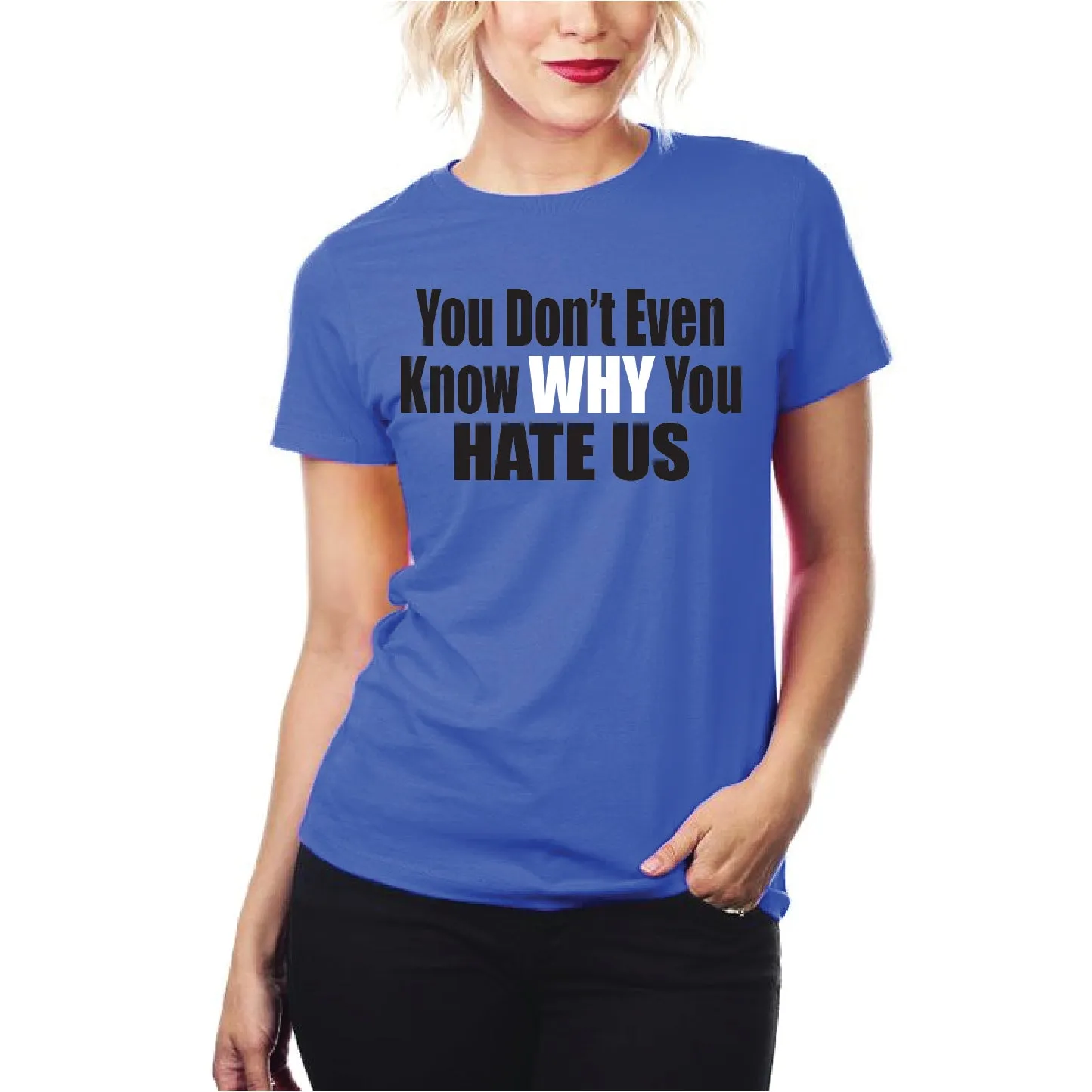 You Don't Even Know WHY You HATE US I Stand with Israel T-Shirt